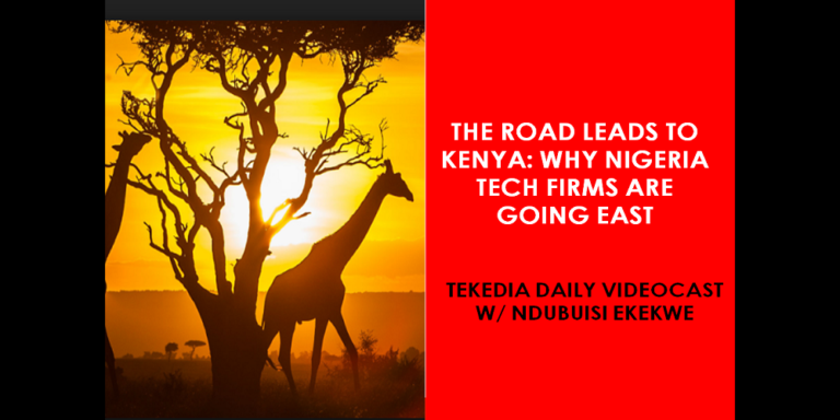 The Road Leads To Kenya: Why Nigeria Tech Firms Are Going East [Video]