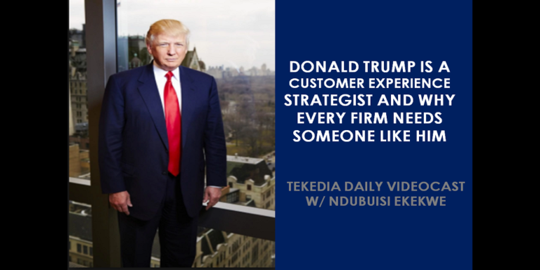 Donald Trump Is A Customer Experience Strategist And Why Every Firm Needs Someone Like Him