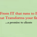 What I Do For Clients – From “IT That Runs” To “IT That TRANSFORMS” Organizations