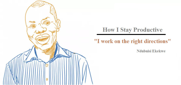 How I Stay Productive – Ndubuisi Ekekwe