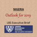 LBS Executive Brief on Nigeria: 2019 Outlook – A Year of Trepidation and Growing Uncertainties
