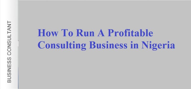 How To Run A Profitable Consulting Business in Nigeria