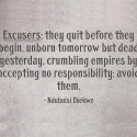 Excusers: They Quit Before They Begin, Avoid Them