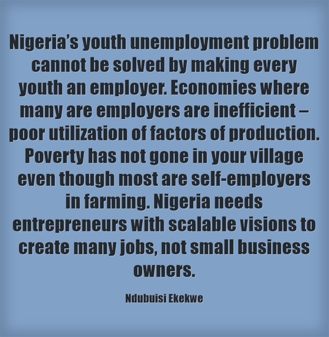 Nigeria’s Youth Unemployment Problem – Peril of Making Every Youth An EMPLOYER