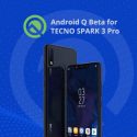 TECNO Plans SPARK 3 Pro Upgrade to Android Q Beta