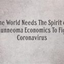 The World Needs The Spirit of Umunneoma Economics To Fight Coronavirus