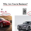 Why are you in business? Tesla vs. Rolls Royce