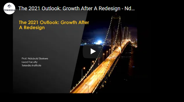 [Video] Tekedia Public Webinar on “The 2021 Outlook: Growth After A Redesign ” by Ndubuisi Ekekwe