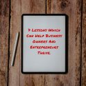 7 Lessons Which Can Help Business Owners And Entrepreneurs Thrive