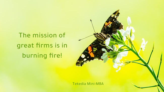 The mission of great firms is in burning fire!