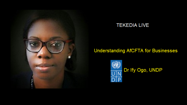 Tekedia Live – Understanding AfCFTA for Businesses by Dr. Ify Ogo, UNDP, July 27
