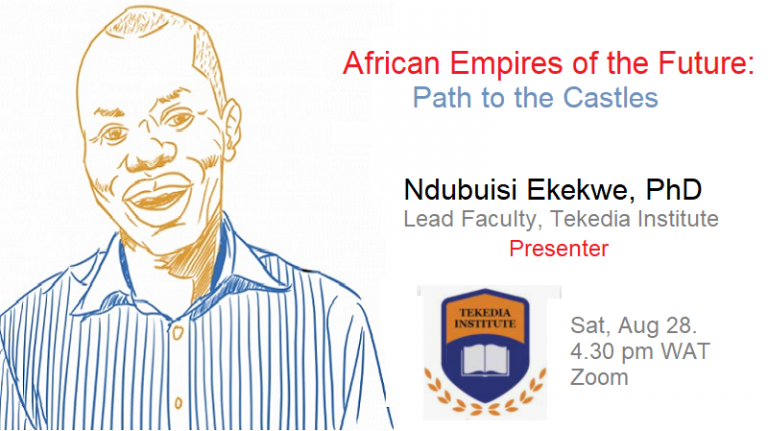 Zoom Link Now Available for Tekedia Open Webinar – “African Empires of the Future”