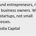 We fund entrepreneurs, not small business owners