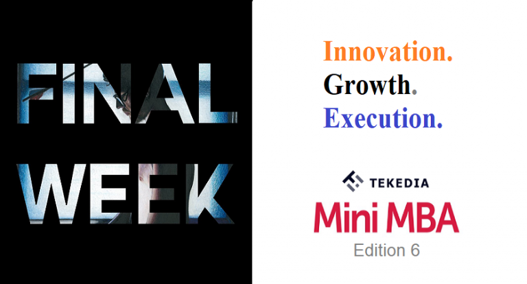 Tekedia Mini-MBA Edition 6  Final Week – “The Call to Business Execution”