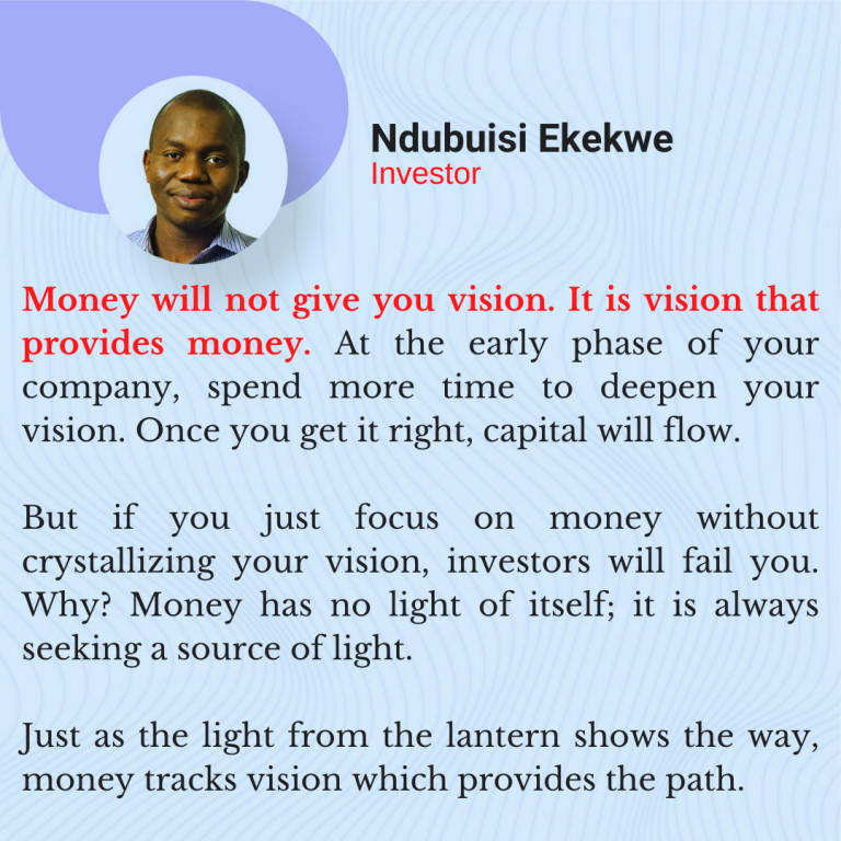 Money will not give you vision; it is vision that provides money.
