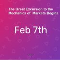 Join My Excursion to the Mechanics of Market Which Begins Feb 7