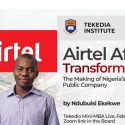 The Airtel Africa Transformation – Join The Conversation At Tekedia Mini-MBA Live