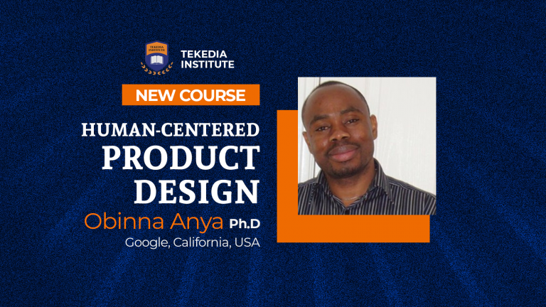 Tekedia Institute Introduces a New Course: Human-centered product design