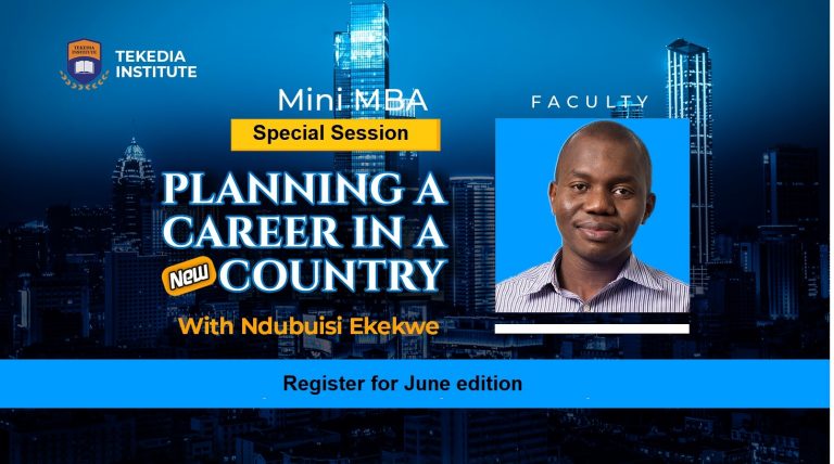Join Tekedia Mini-MBA On “Planning a Career in a New Country”; Register Today