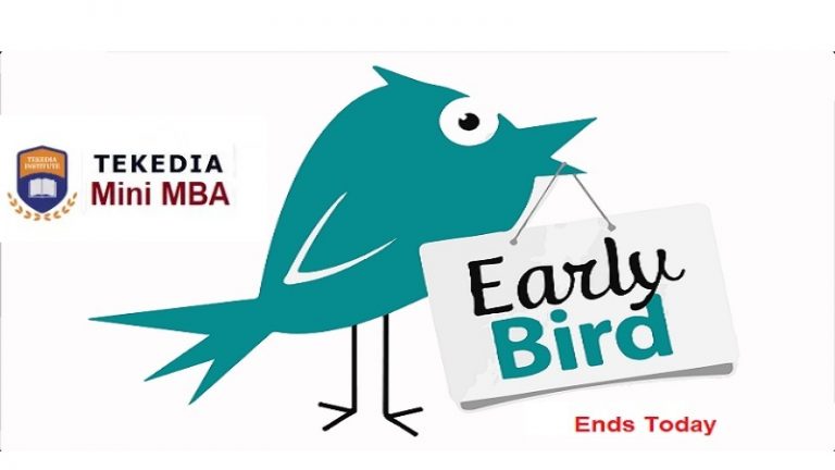 Today is early bird registration deadline for Tekedia Mini-MBA 8