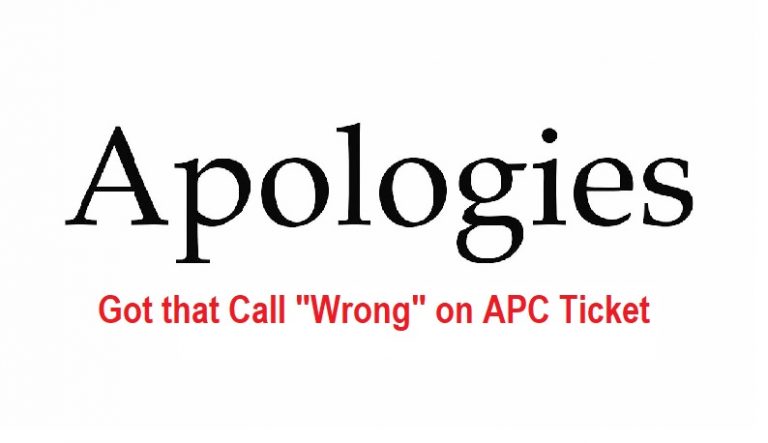 Got that 2018 Call “Wrong” on APC Ticket – Apologies
