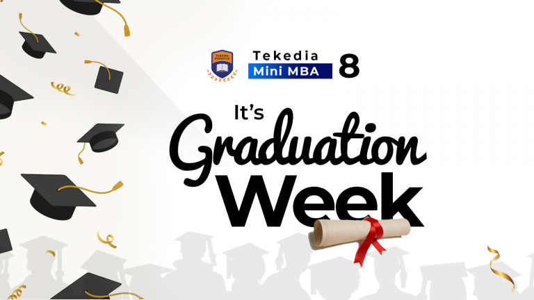 It’s Tekedia Mini-MBA Graduation Week