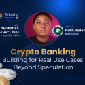 Crypto Banking: Building for Real Use Cases Beyond Speculation – Tekedia Mini-MBA
