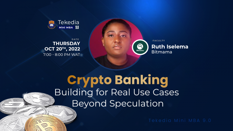 Crypto Banking: Building for Real Use Cases Beyond Speculation – Tekedia Mini-MBA
