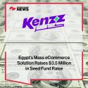 Egyptian Startup Kenzz Raises of $3.5 Million in Seed Funding