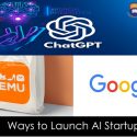 Ways to Launch AI Startups