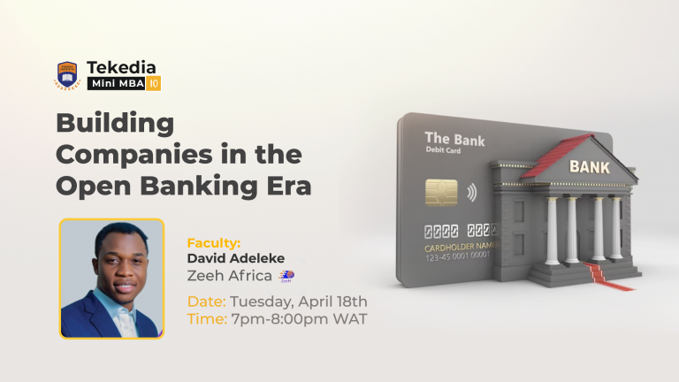 Building Companies in the Open Banking Era – Tekedia Live