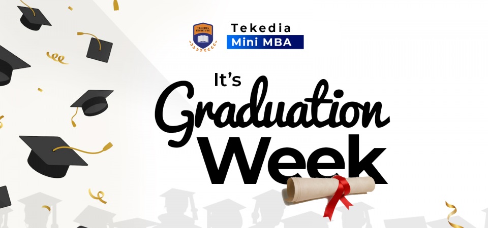 It’s Graduation Week for 18th Edition of Tekedia Mini-MBA