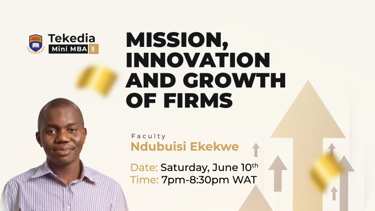 Tekedia Mini-MBA Component Begins Tomorrow with Mission, Innovation and Growth of Firms