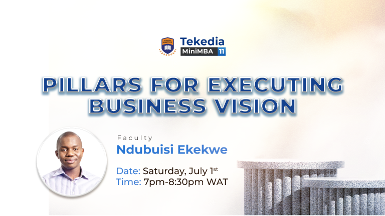 Pillars for Executing Business Vision – Tekedia Live w/ Ndubuisi Ekekwe
