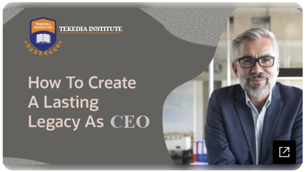 How To Create A Lasting Legacy As CEO – Tekedia Startup Masterclass Will Help
