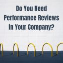 Do You Need Performance Reviews In Your Company?