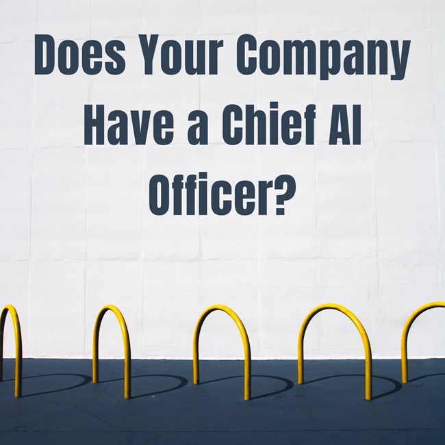 Does Your Company Have a Chief AI Officer?