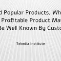 Beyond Popular Products, Why Your Most Profitable Product May Not Even Be Well Known By Customers