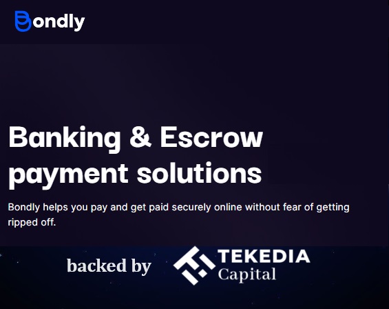 Bondly, A Tekedia Capital Portfolio Startup, Provides Peace of Mind via Escrow Services