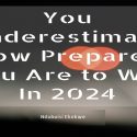 You Underestimate How Prepared You Are to Win In 2024