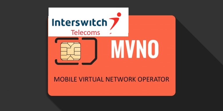 The Brilliant Interswitch’s MVNO Business Model in Nigeria