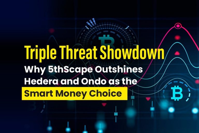 Triple Threat Showdown: Why 5thScape Outshines Hedera and Ondo as the Smart Money Choice