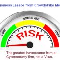 Lesson from Crowdstrike: The greatest havoc came from a Cybersecurity firm, not a Virus