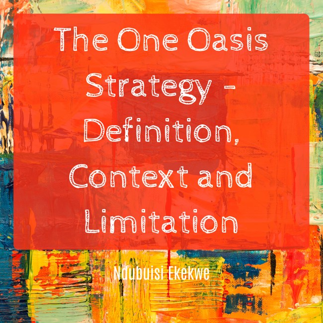The One Oasis Strategy – Definition, Context and Limitation