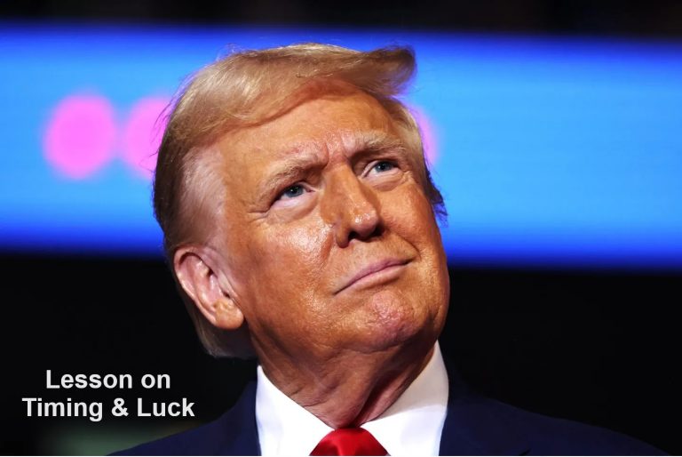 Donald Trump and A Lesson on Luck and Timing