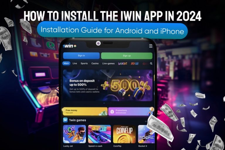 How to Install the 1Win App in 2024: Installation Guide for Android and iPhone