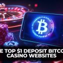 The Top $1 Deposit Bitcoin Casino Websites