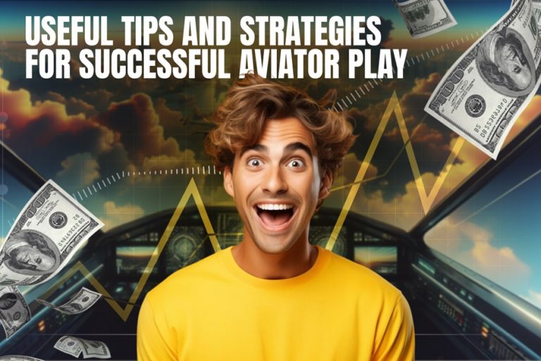 Useful Tips and Strategies for Successful Aviator Play