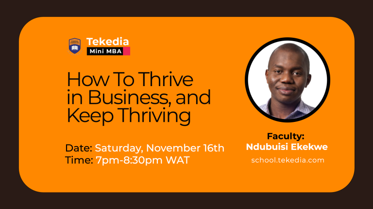 How To Thrive in Business, and Keep Thriving – Tekedia Mini-MBA