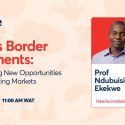 Building for the World – Navigating New Opportunities and Connecting Markets – Ndubuisi Ekekwe